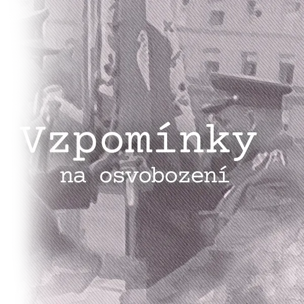 Konec druhé světové války pohledem reportérů a pamětníků