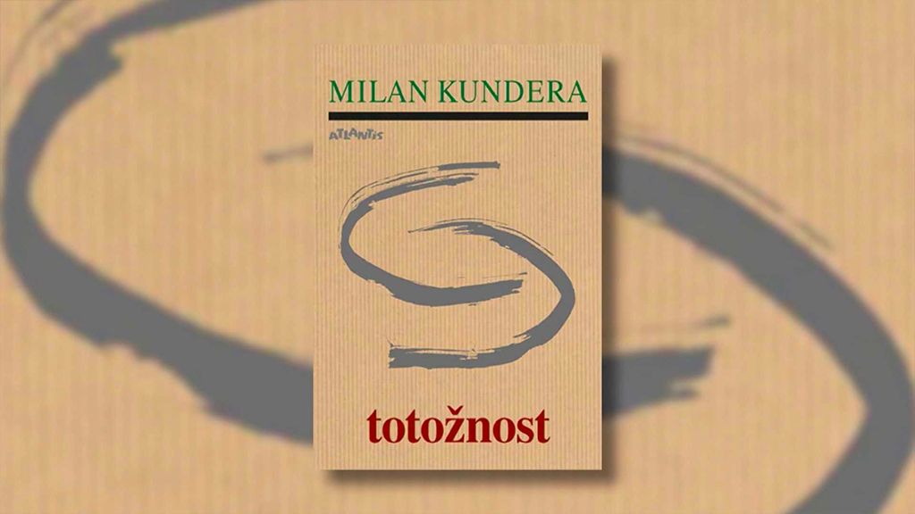 Milan Kundera: Totožnost