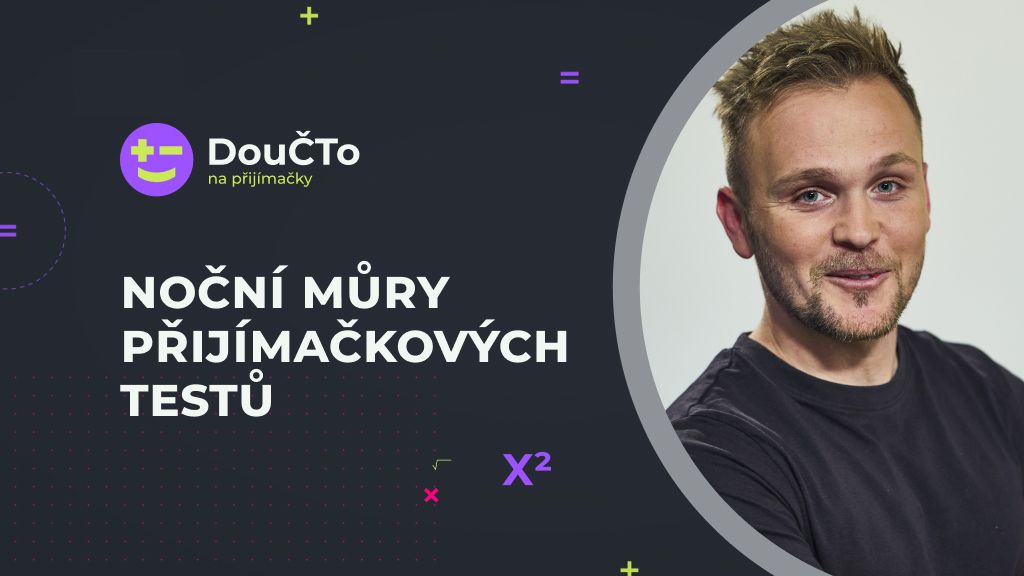 Noční můry přijímačkových testů | DouČTo
