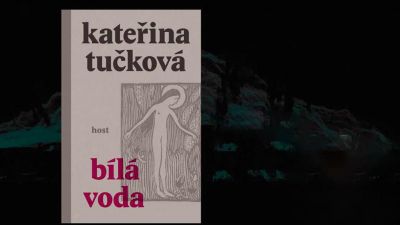 Současná česká literatura: Kateřina Tučková: Bílá voda